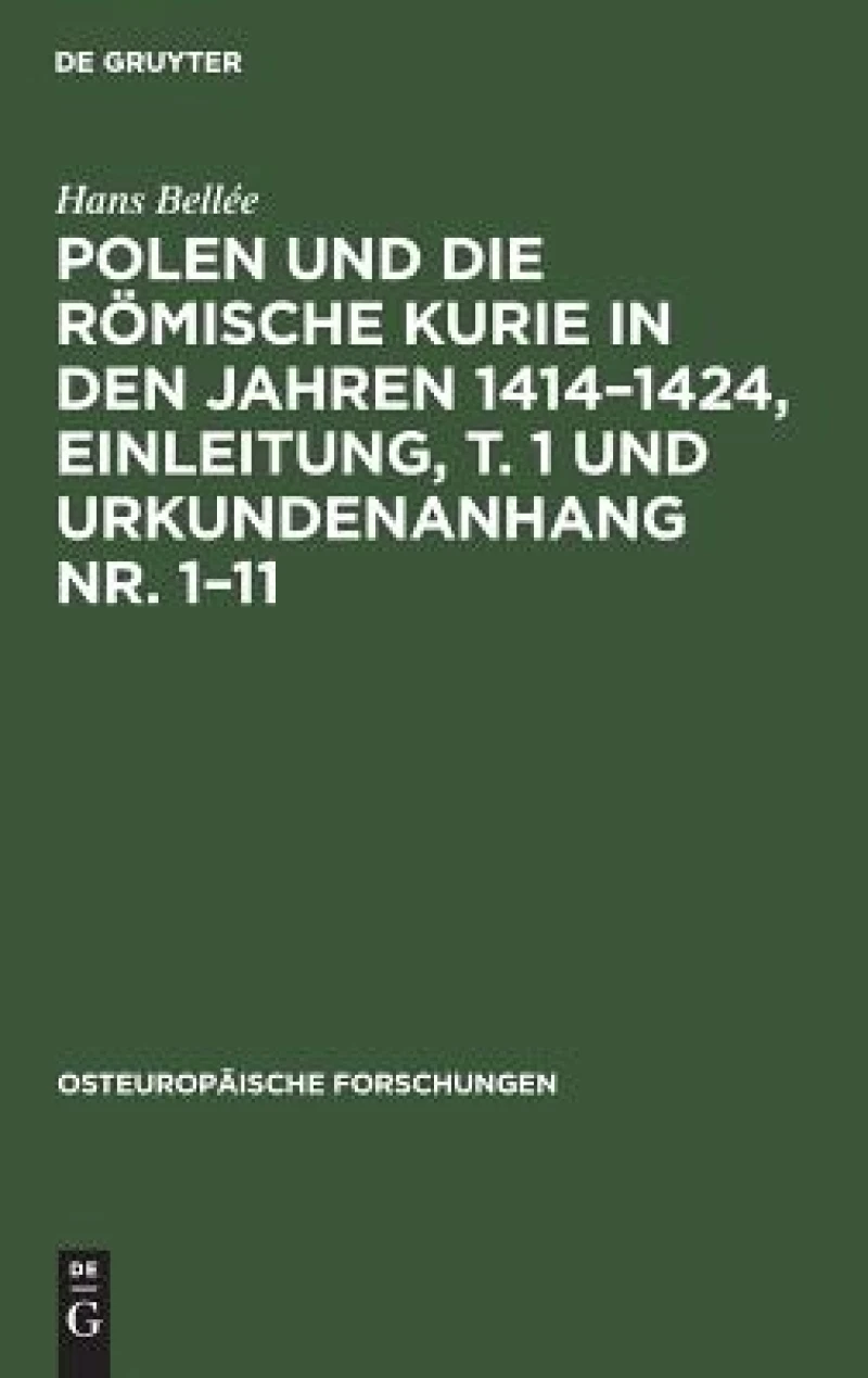Polen und die römische Kurie in den Jahren 1414–1424, Einleitung, T. 1 und Urkundenanhang Nr. 1–11