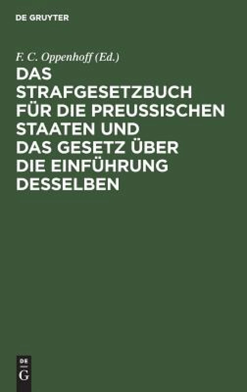 Strafgesetzbuch für die Preußischen Staaten und das Gesetz über die Einführung desselben