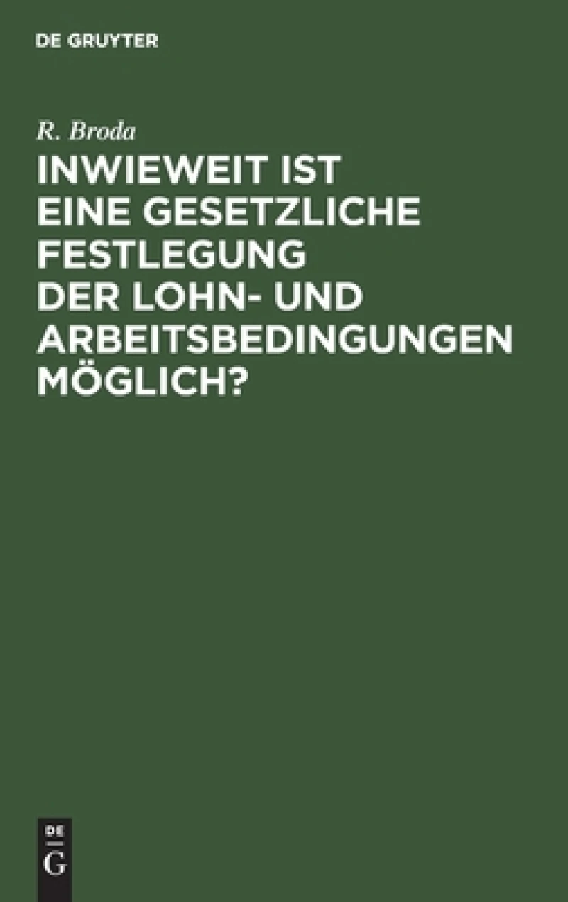 Inwieweit ist eine gesetzliche Festlegung der Lohn- und Arbeitsbedingungen möglich?