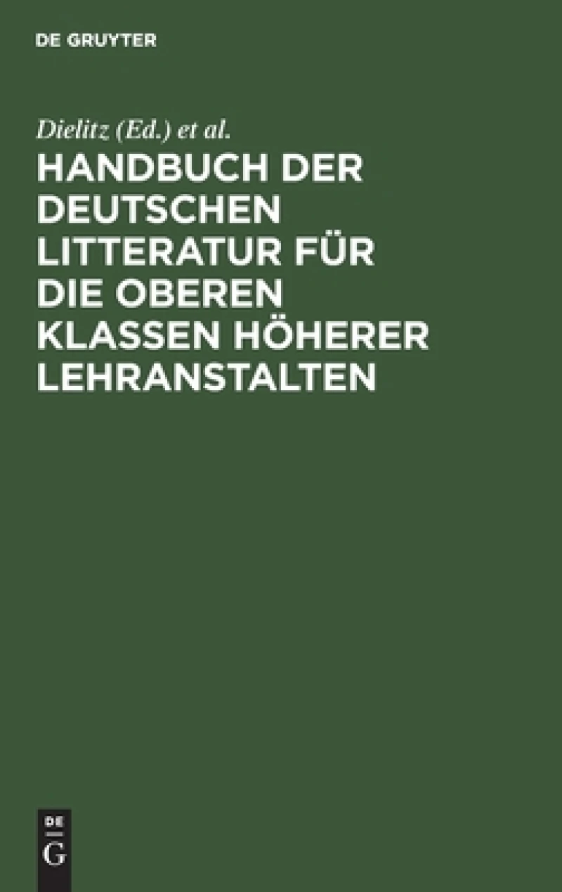 Handbuch der deutschen Litteratur für die oberen Klassen höherer Lehranstalten
