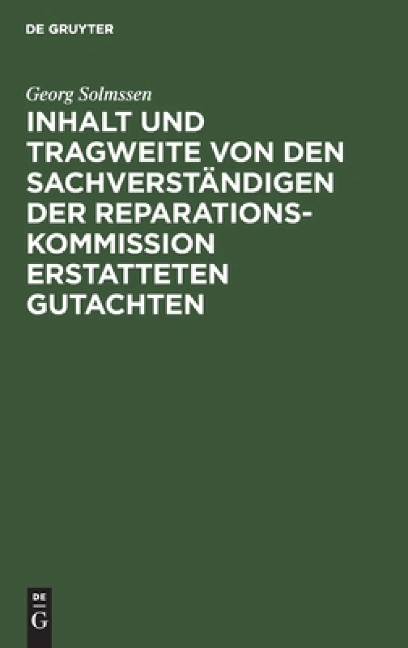 Inhalt und Tragweite von den Sachverständigen der Reparationskommission erstatteten Gutachten