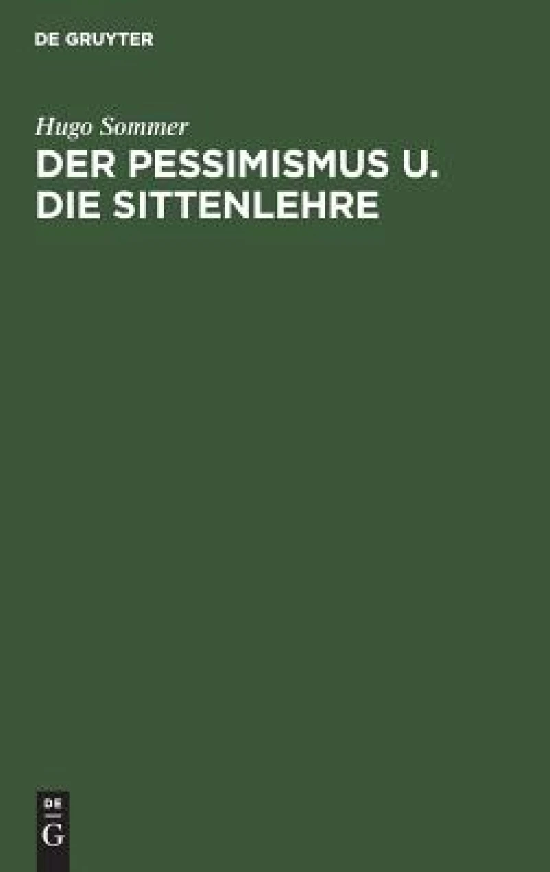 Pessimismus u. die Sittenlehre