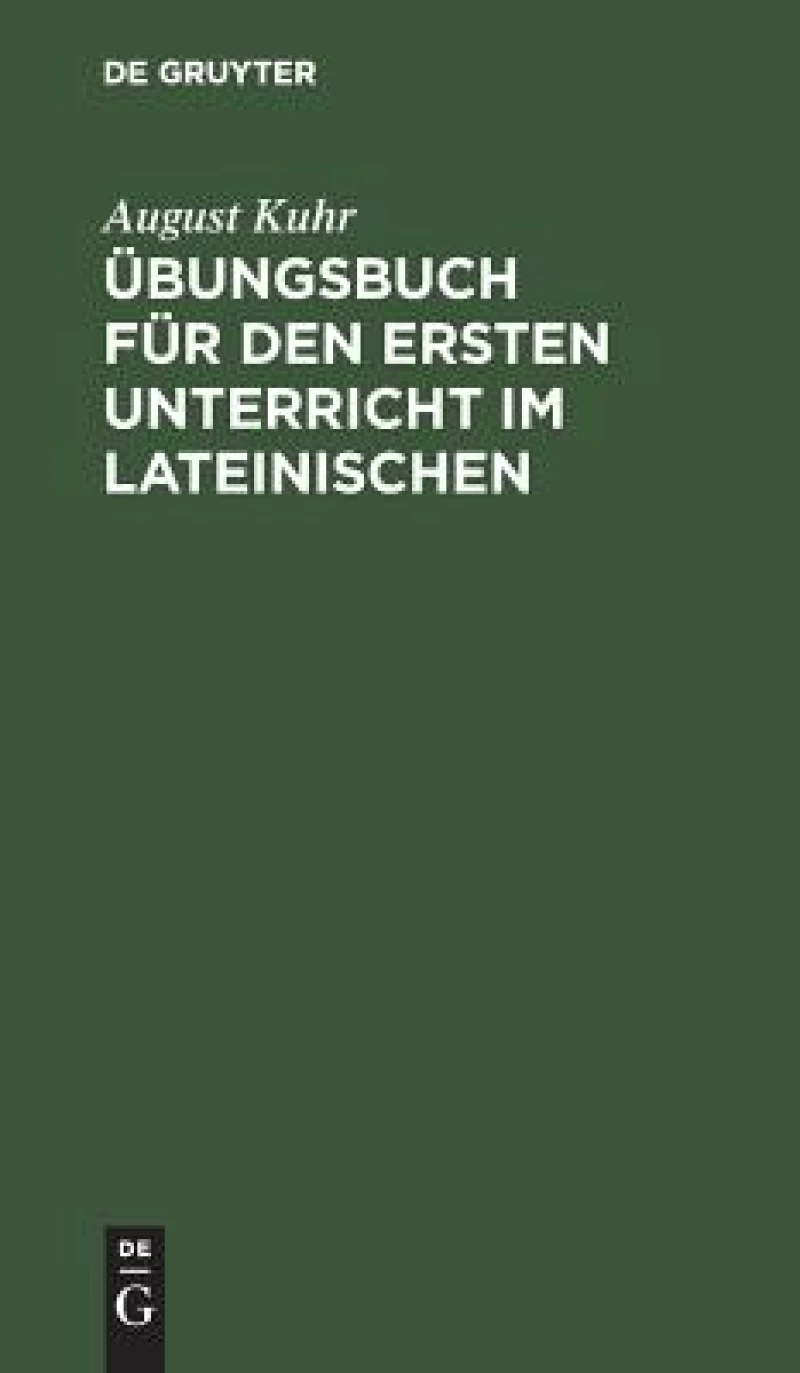 Übungsbuch Für Den Ersten Unterricht Im Lateinischen