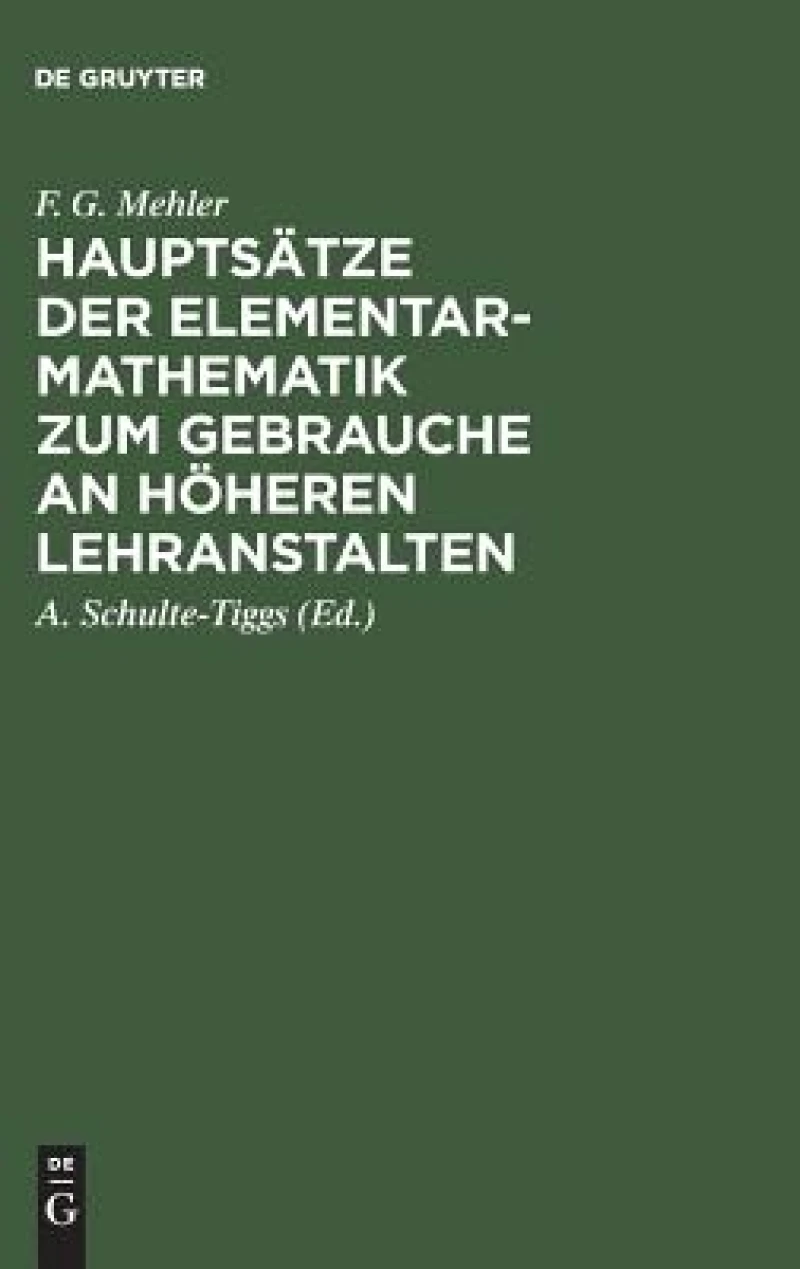Hauptsätze der Elementar-Mathematik zum Gebrauche an höheren Lehranstalten