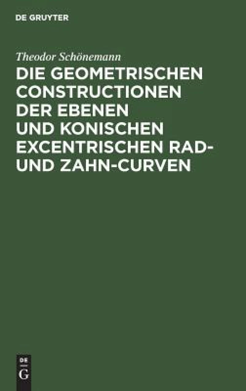 geometrischen Constructionen der ebenen und konischen excentrischen Rad- und Zahn-Curven