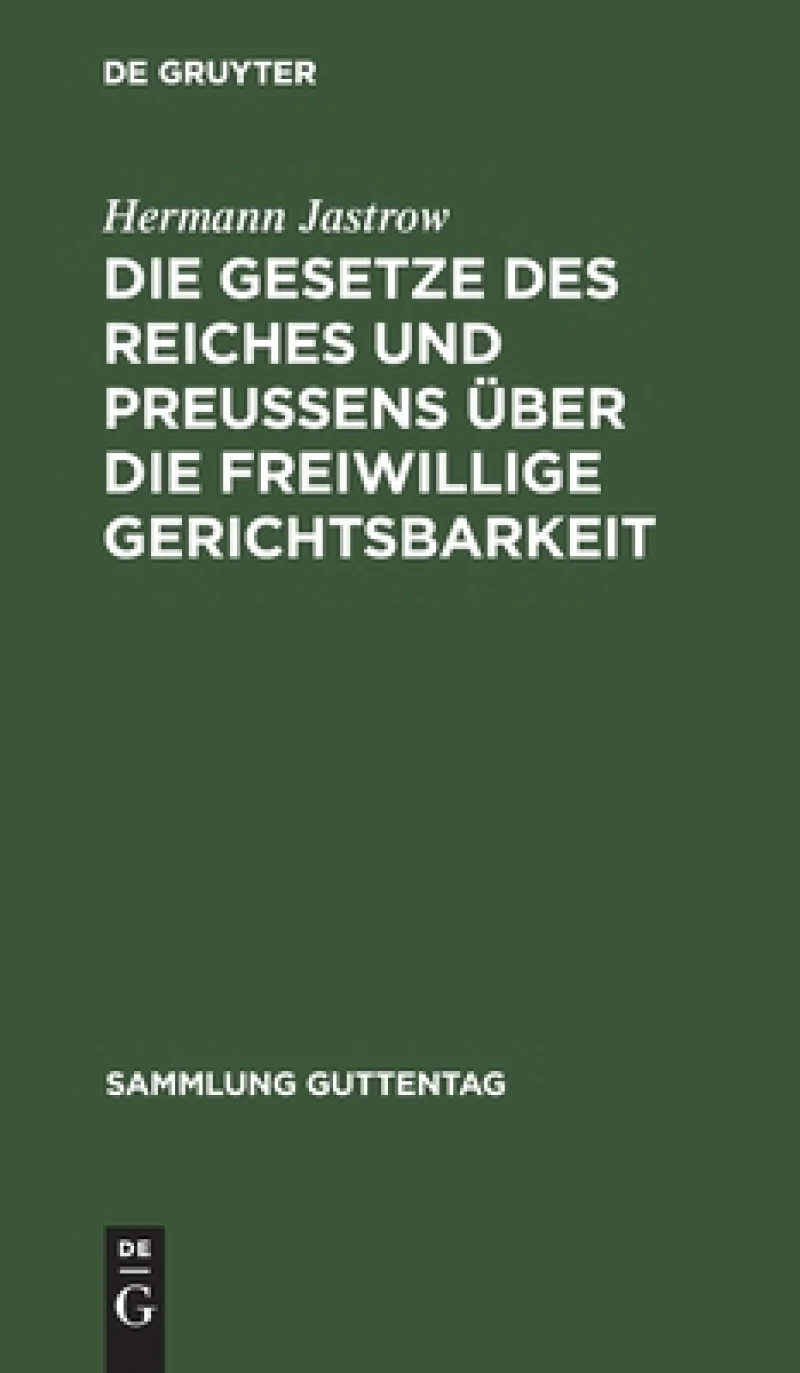 Die Gesetze des Reiches und Preußens über die freiwillige Gerichtsbarkeit