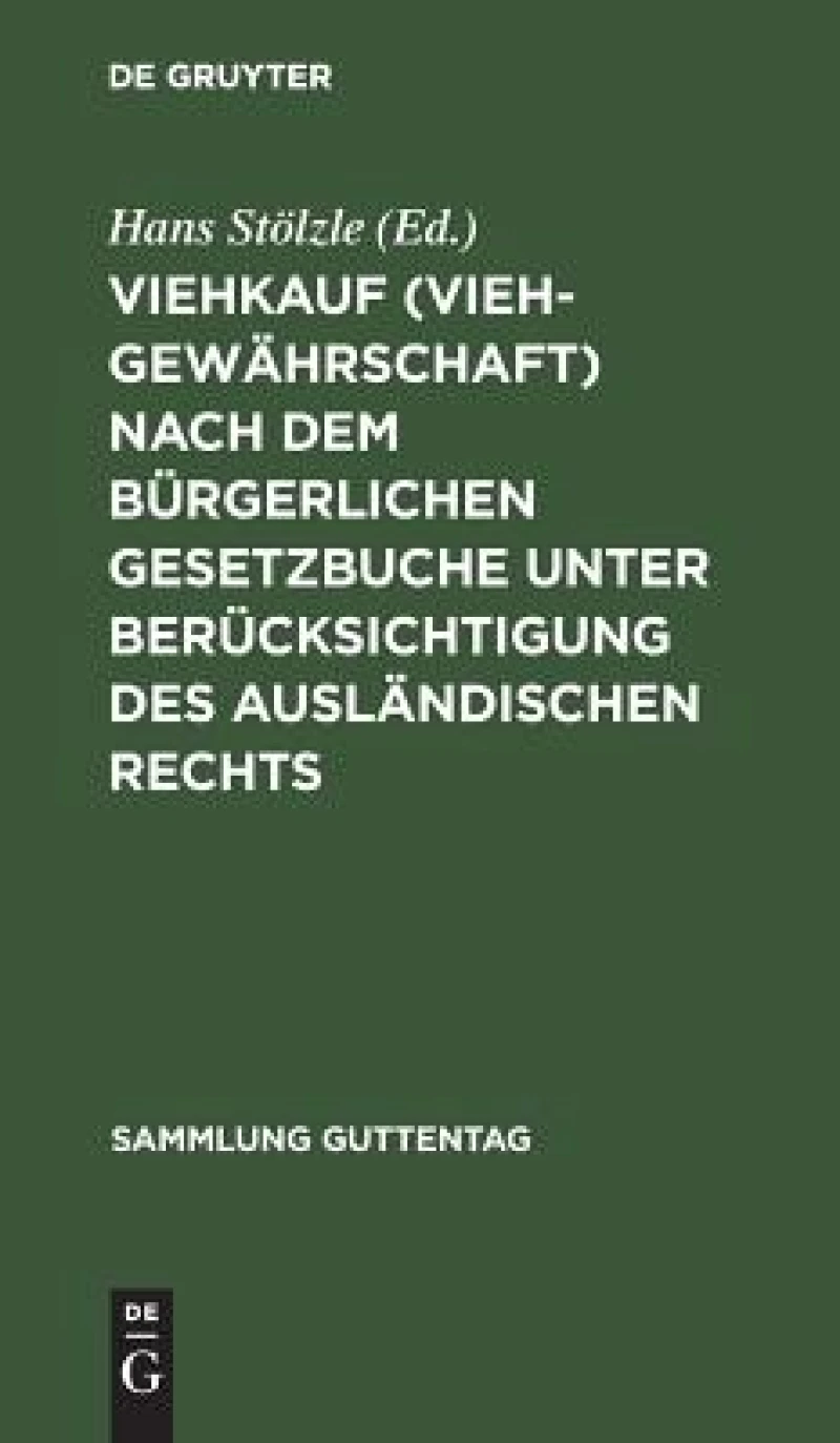 Viehkauf (Viehgewährschaft) nach dem Bürgerlichen Gesetzbuche unter Berücksichtigung des ausländischen Rechts