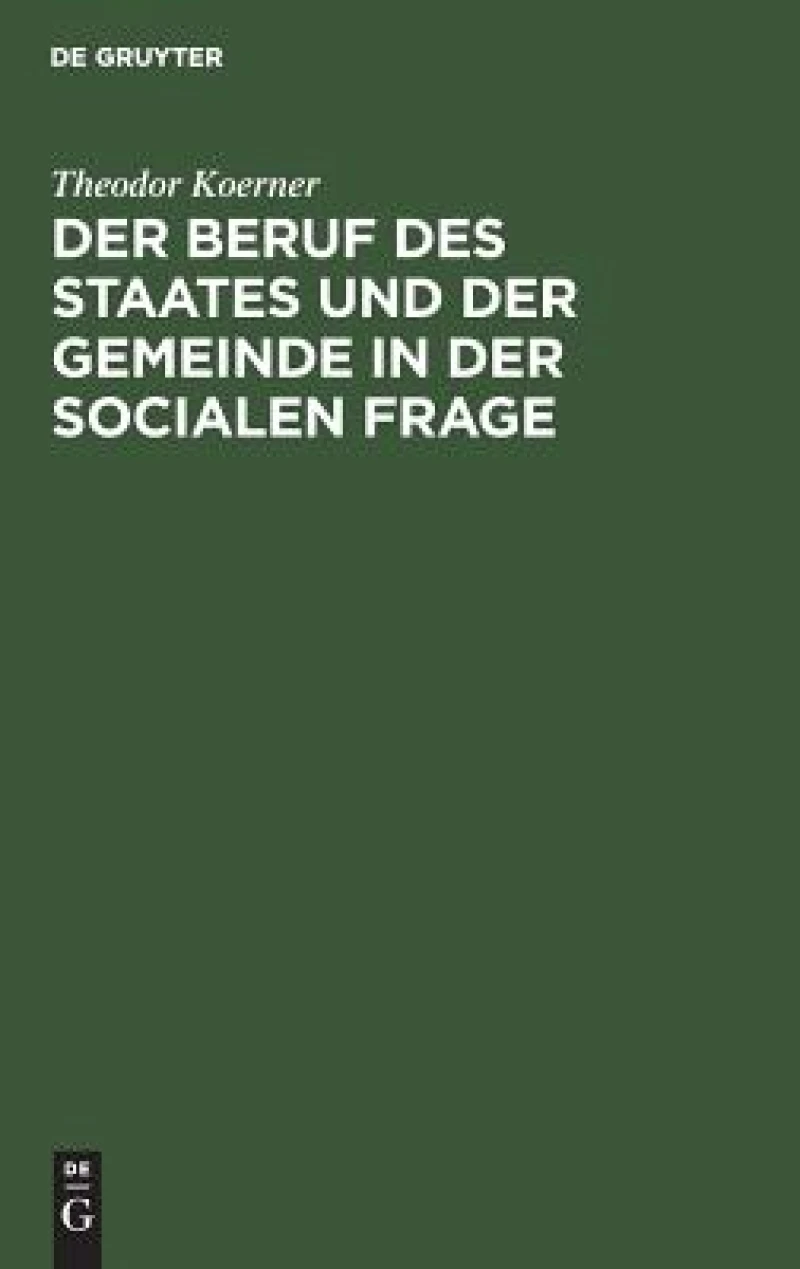 Der Beruf des Staates und der Gemeinde in der Socialen Frage