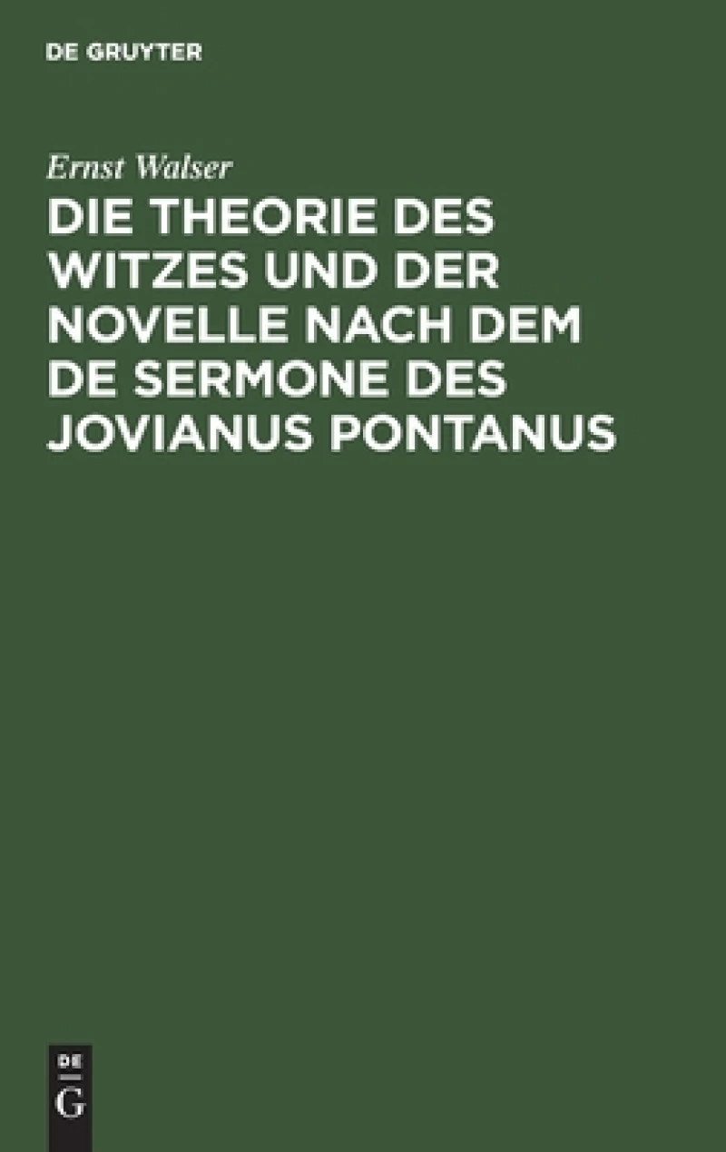 Die Theorie Des Witzes Und Der Novelle Nach Dem De Sermone Des Jovianus Pontanus