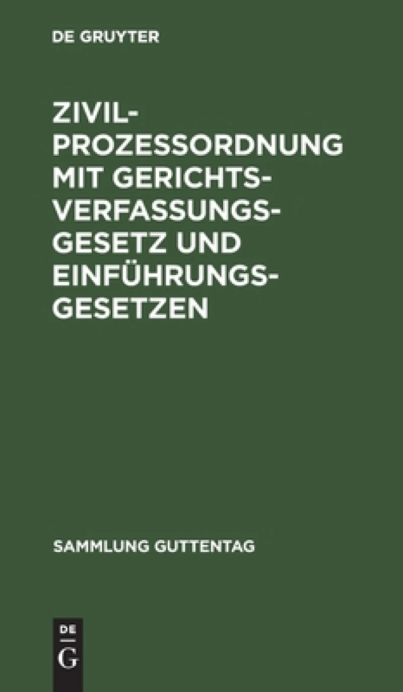 Zivilprozeßordnung mit Gerichtsverfassungsgesetz und Einführungsgesetzen
