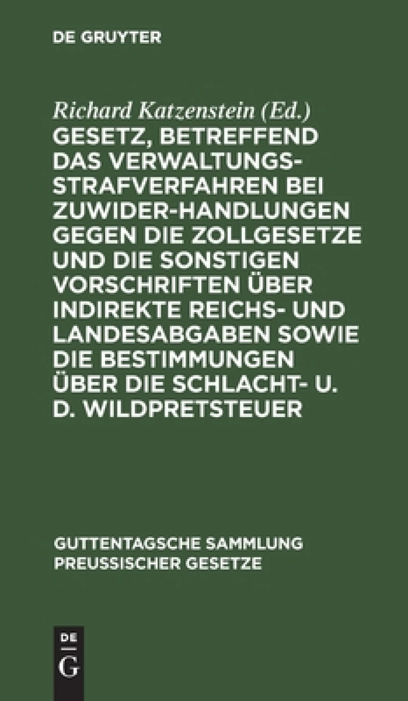 Gesetz, betreffend das Verwaltungsstrafverfahren bei Zuwiderhandlungen gegen die Zollgesetze und die sonstigen Vorschriften über indirekte Reichs- und Landesabgaben sowie die Bestimmungen über die Schlacht- u. d. Wildpretsteuer