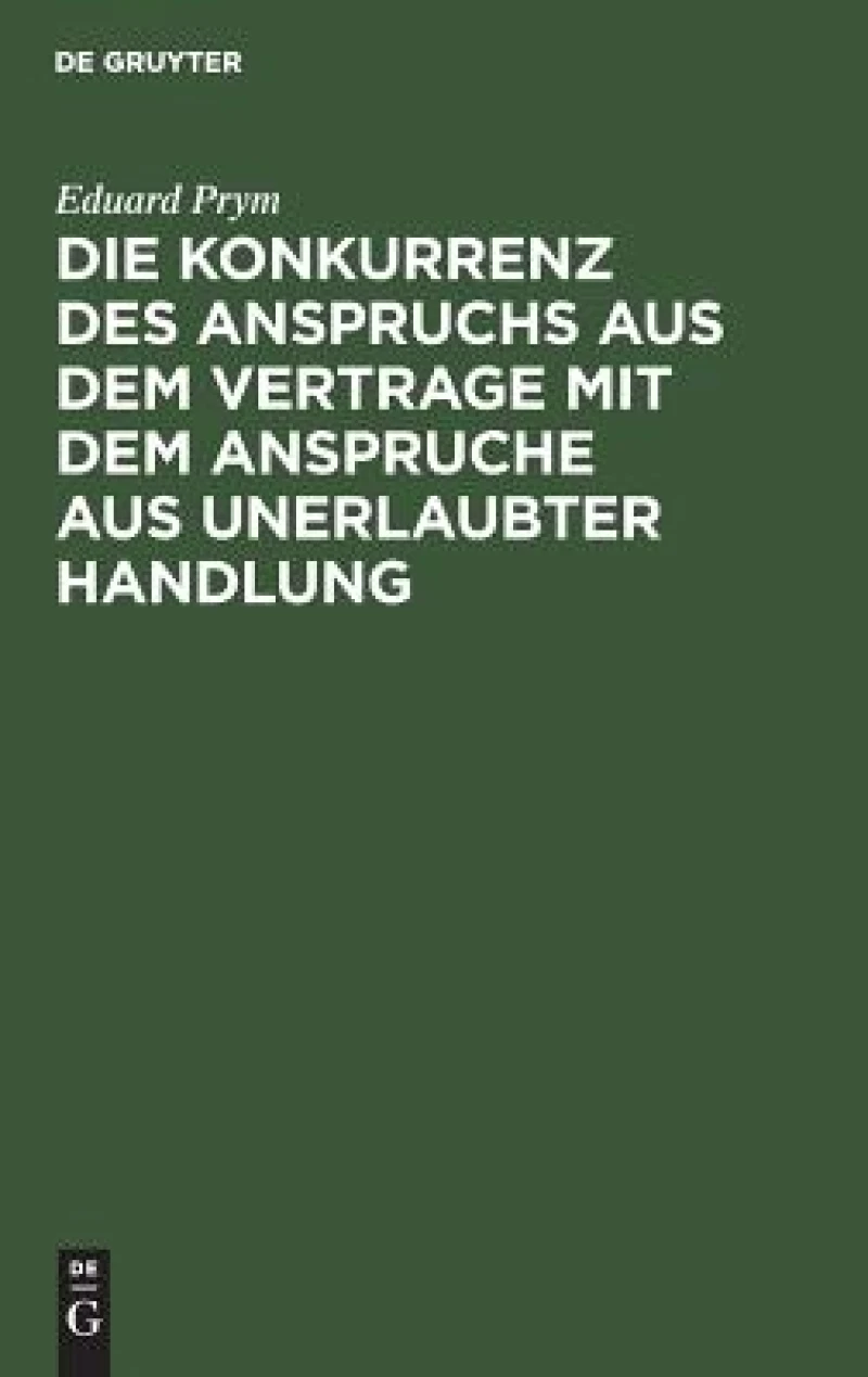 Konkurrenz des Anspruchs aus dem Vertrage mit dem Anspruche aus unerlaubter Handlung