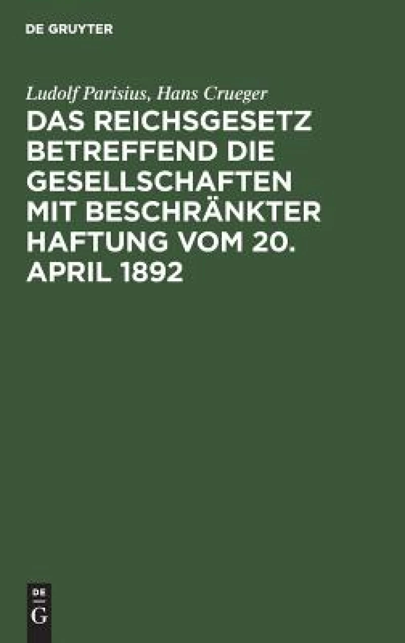 Reichsgesetz betreffend die Gesellschaften mit beschränkter Haftung vom 20. April 1892