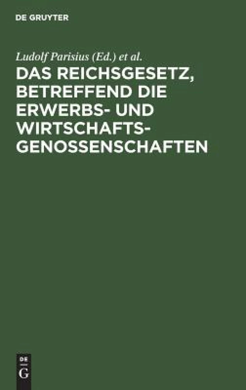Das Reichsgesetz, betreffend die Erwerbs- und Wirtschaftsgenossenschaften