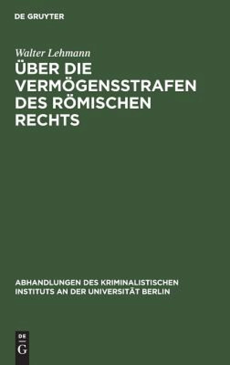 Über die Vermögensstrafen des römischen Rechts