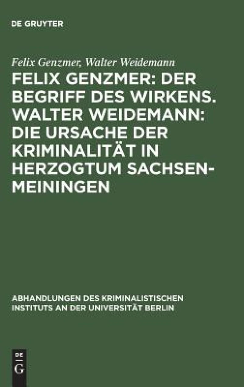 Felix Genzmer: Der Begriff des Wirkens. Walter Weidemann: Die Ursache der Kriminalität in Herzogtum Sachsen-Meiningen