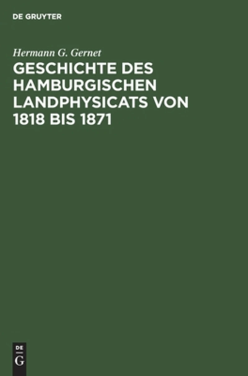 Geschichte des hamburgischen Landphysicats von 1818 bis 1871