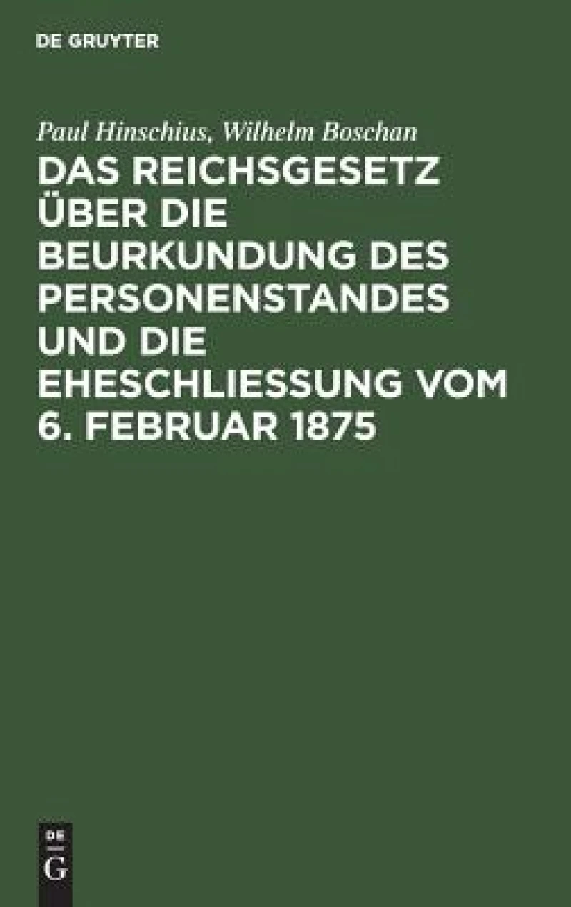 Reichsgesetz über die Beurkundung des Personenstandes und die Eheschließung vom 6. Februar 1875