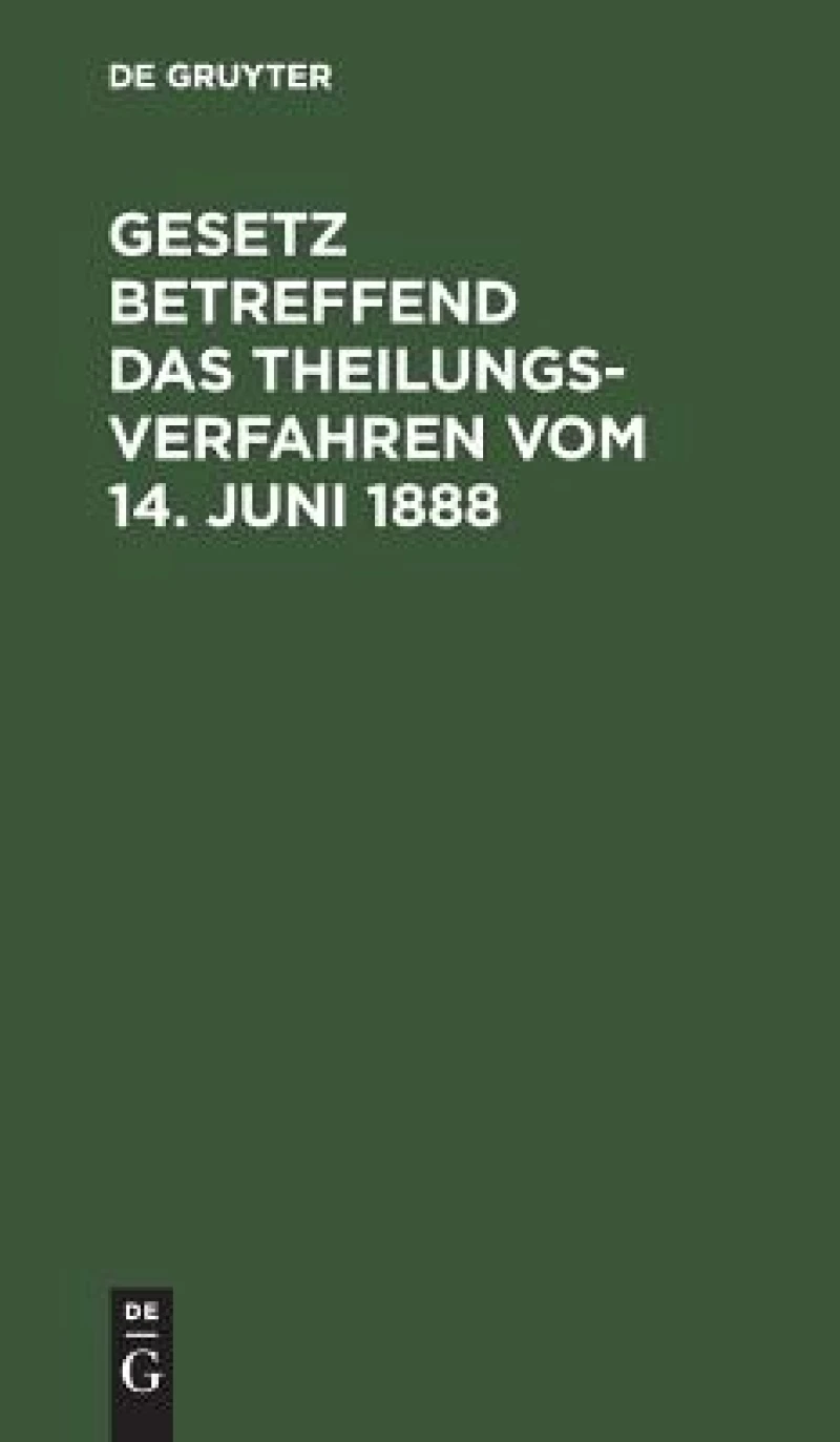 Gesetz betreffend das Theilungsverfahren vom 14. Juni 1888