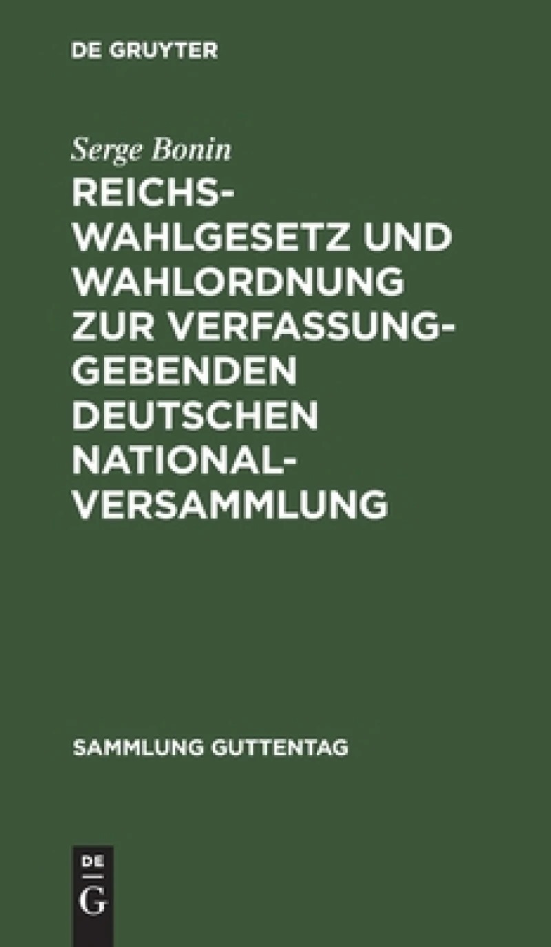 Reichswahlgesetz und Wahlordnung zur verfassunggebenden deutschen Nationalversammlung