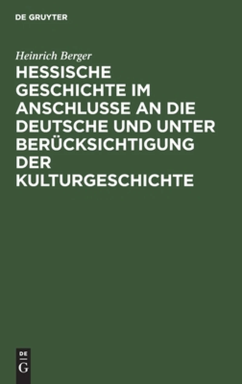Hessische Geschichte im Anschlusse an die deutsche und unter Berücksichtigung der Kulturgeschichte