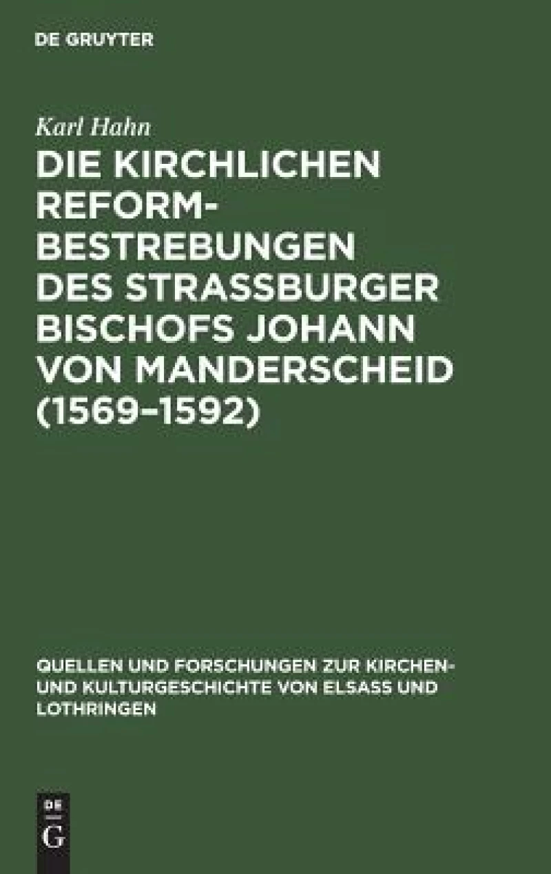 Kirchlichen Reformbestrebungen des Strassburger Bischofs Johann von Manderscheid (1569–1592)