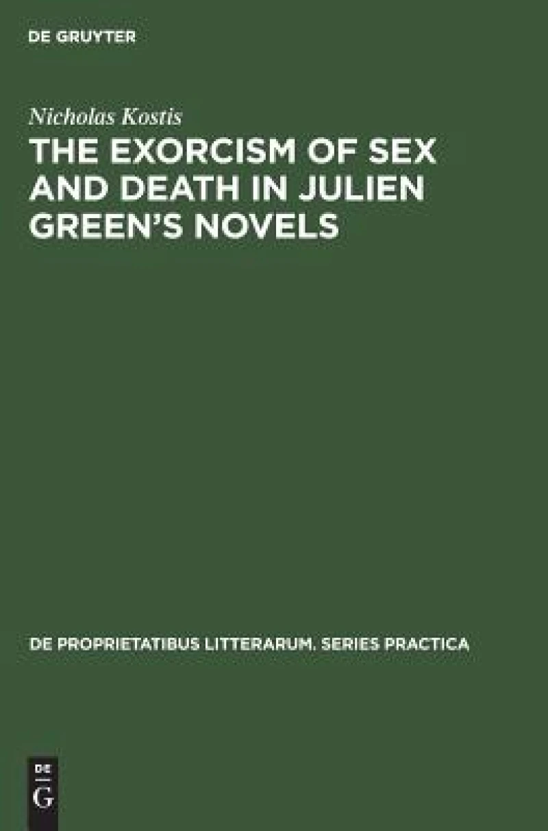 The Exorcism of Sex and Death in Julien Green''s Novels