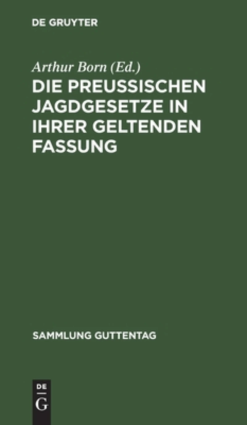 preußischen Jagdgesetze in ihrer geltenden Fassung