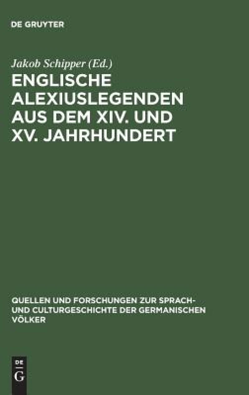 Englische Alexiuslegenden aus dem XIV. und XV. Jahrhundert
