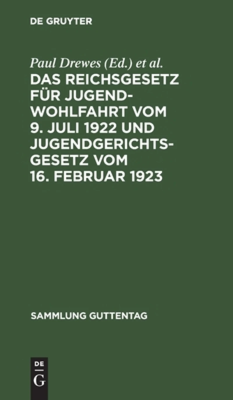 Reichsgesetz für Jugendwohlfahrt vom 9. Juli 1922 und Jugendgerichtsgesetz vom 16. Februar 1923