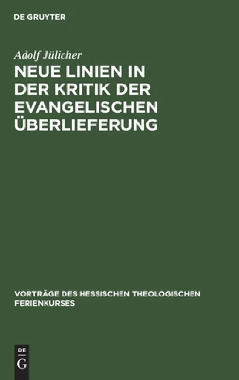 Neue Linien in Der Kritik Der Evangelischen Überlieferung