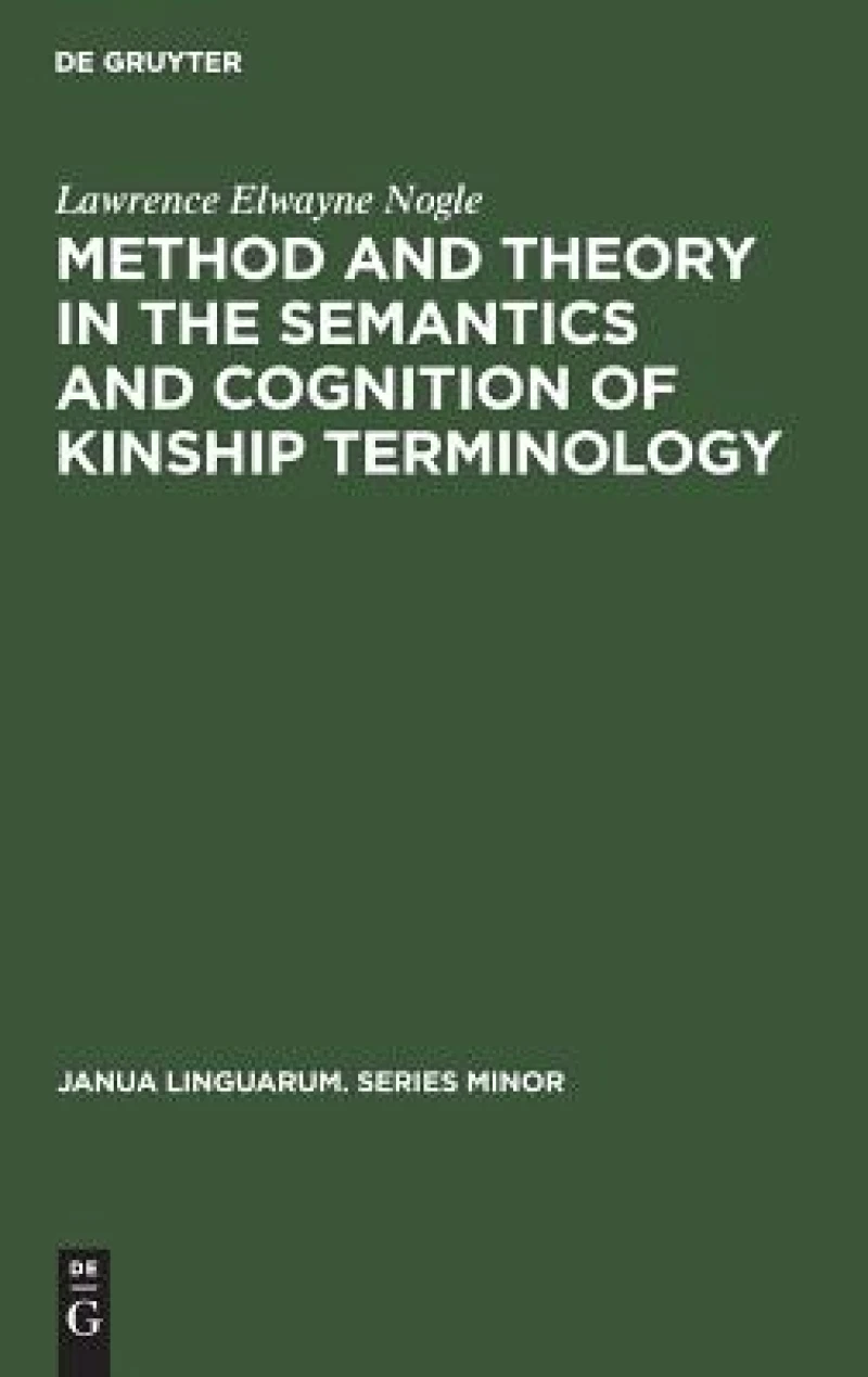Method and Theory in the Semantics and Cognition of Kinship Terminology
