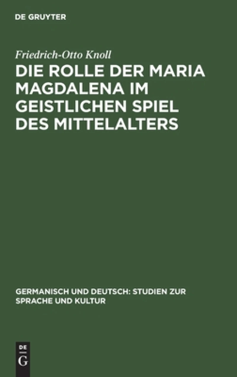 Die Rolle der Maria Magdalena im geistlichen Spiel des Mittelalters