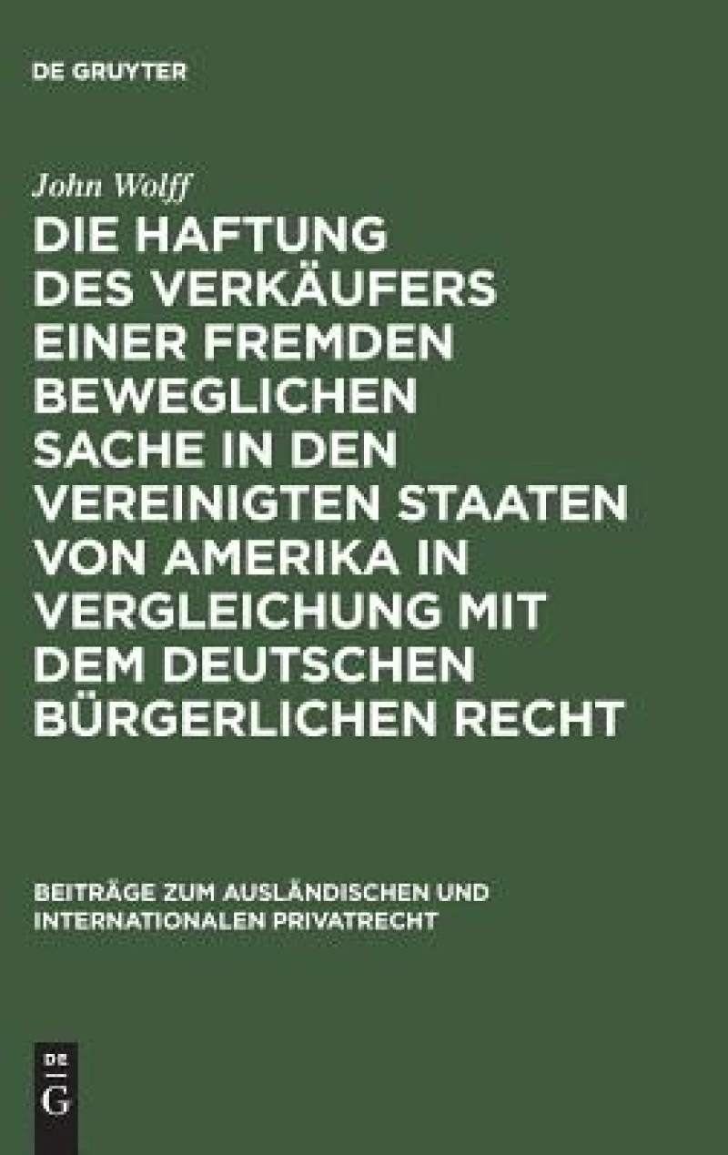 Die Haftung des Verkäufers einer fremden beweglichen Sache in den Vereinigten Staaten von Amerika in Vergleichung mit dem deutschen bürgerlichen Recht
