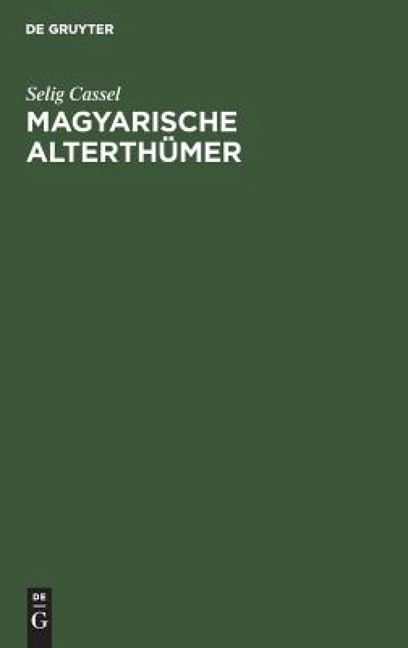 Magyarische Alterthümer