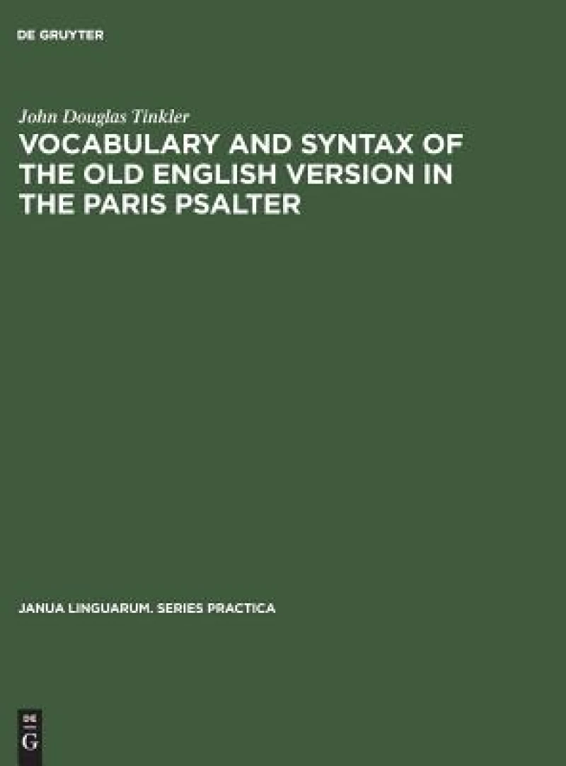 Vocabulary and Syntax of the Old English Version in the Paris Psalter