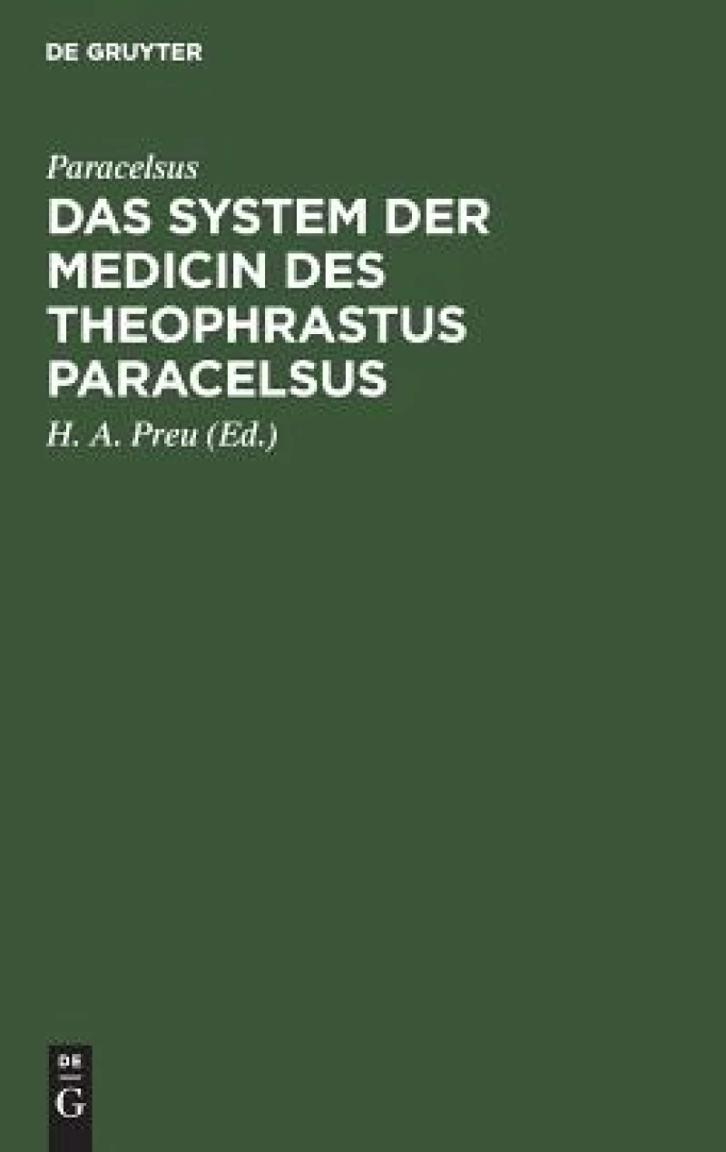 Das System Der Medicin Des Theophrastus Paracelsus