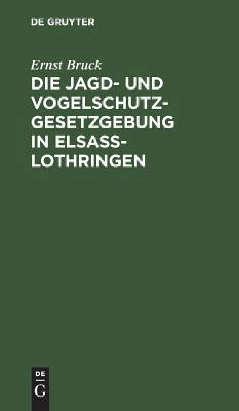 Jagd- und Vogelschutz-Gesetzgebung in Elsaß-Lothringen