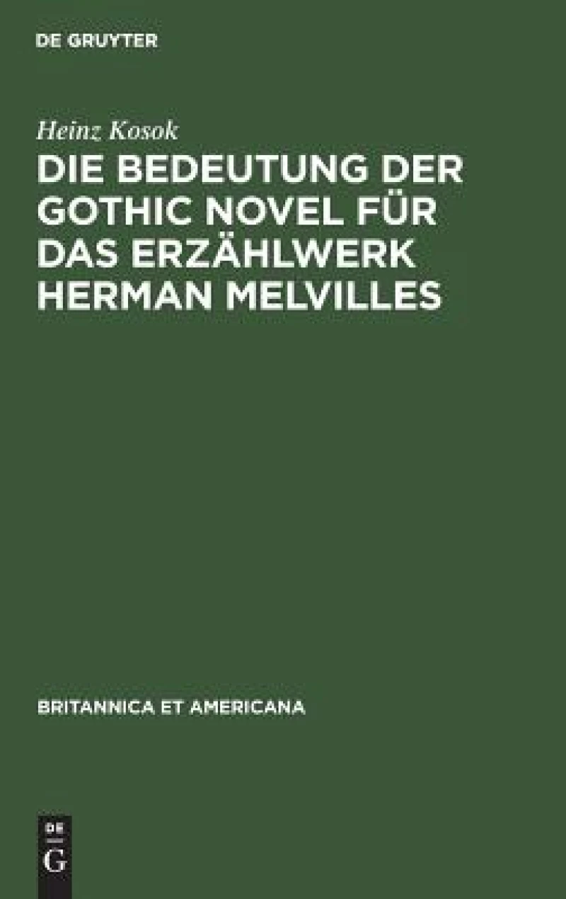 Bedeutung der Gothic Novel für das Erzählwerk Herman Melvilles