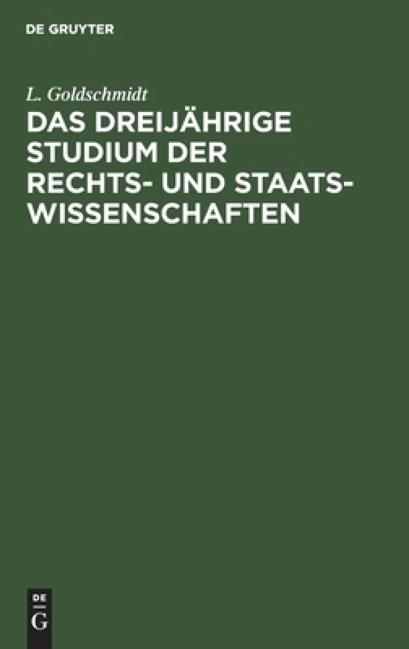 dreijährige Studium der Rechts- und Staats-Wissenschaften