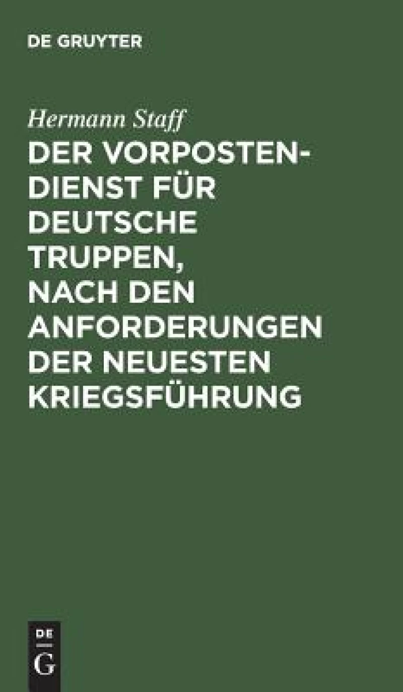 Vorposten-Dienst für deutsche Truppen, nach den Anforderungen der neuesten Kriegsführung