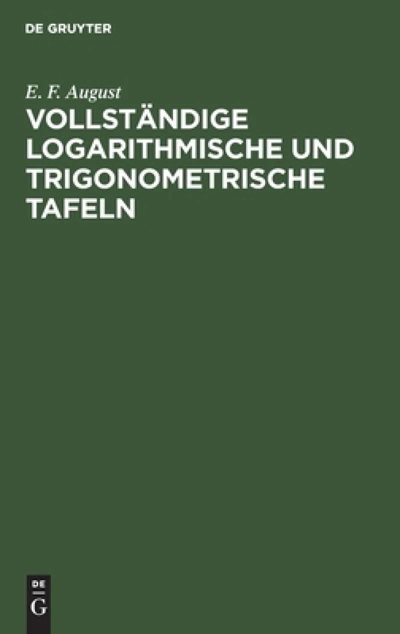 Vollständige logarithmische und trigonometrische Tafeln