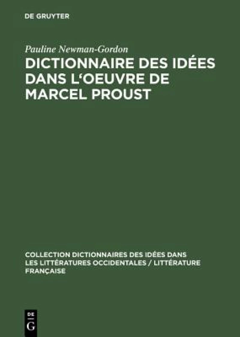 Dictionnaire Des Idées Dans L''oeuvre De Marcel Proust