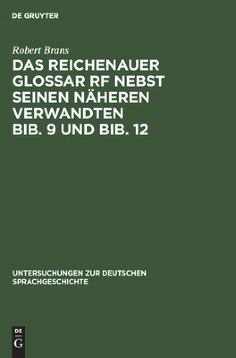 Reichenauer Glossar Rf nebst seinen näheren Verwandten Bib. 9 und Bib. 12