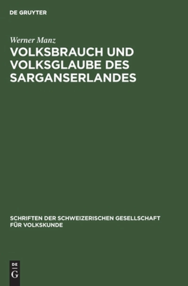 Volksbrauch und Volksglaube des Sarganserlandes