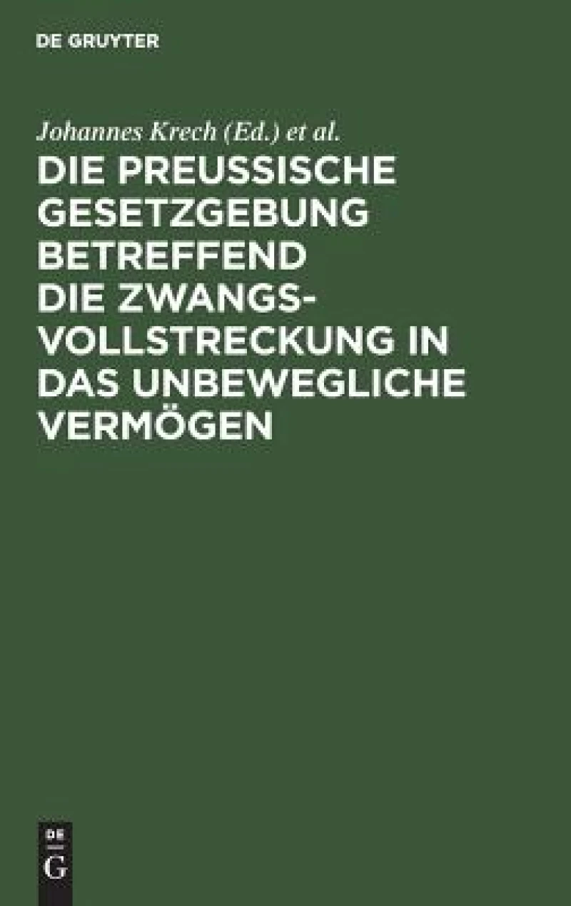 Preußische Gesetzgebung betreffend die Zwangsvollstreckung in das unbewegliche Vermögen