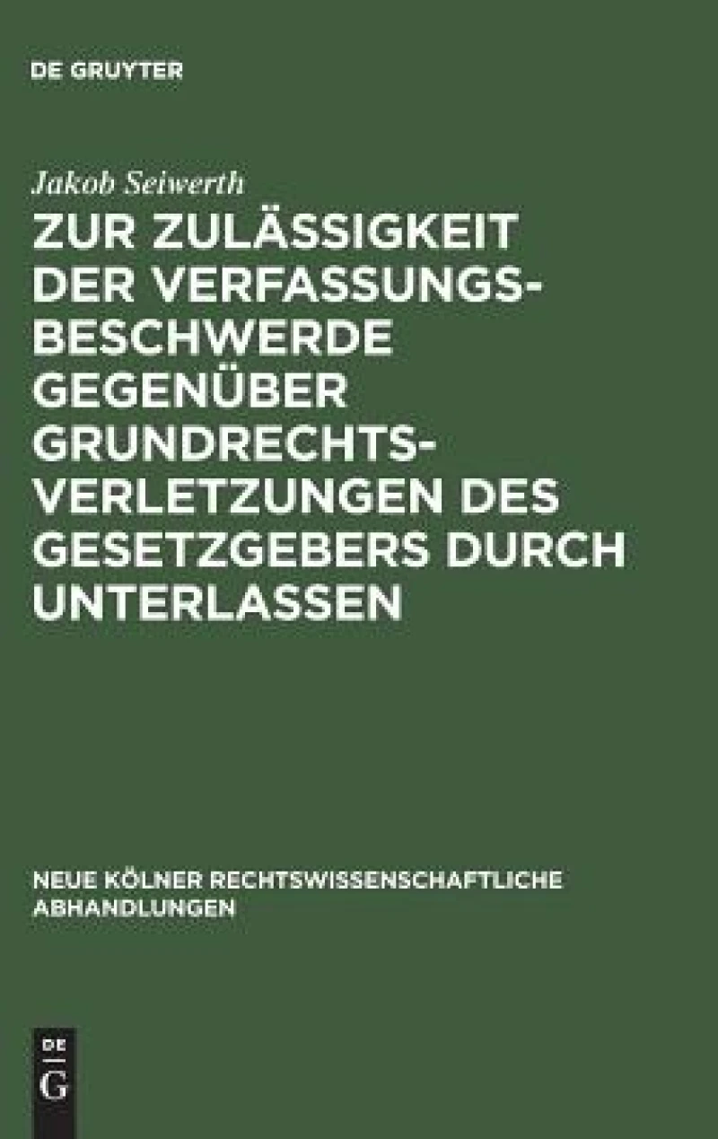 Zur Zulässigkeit der Verfassungsbeschwerde gegenüber Grundrechtsverletzungen des Gesetzgebers durch Unterlassen