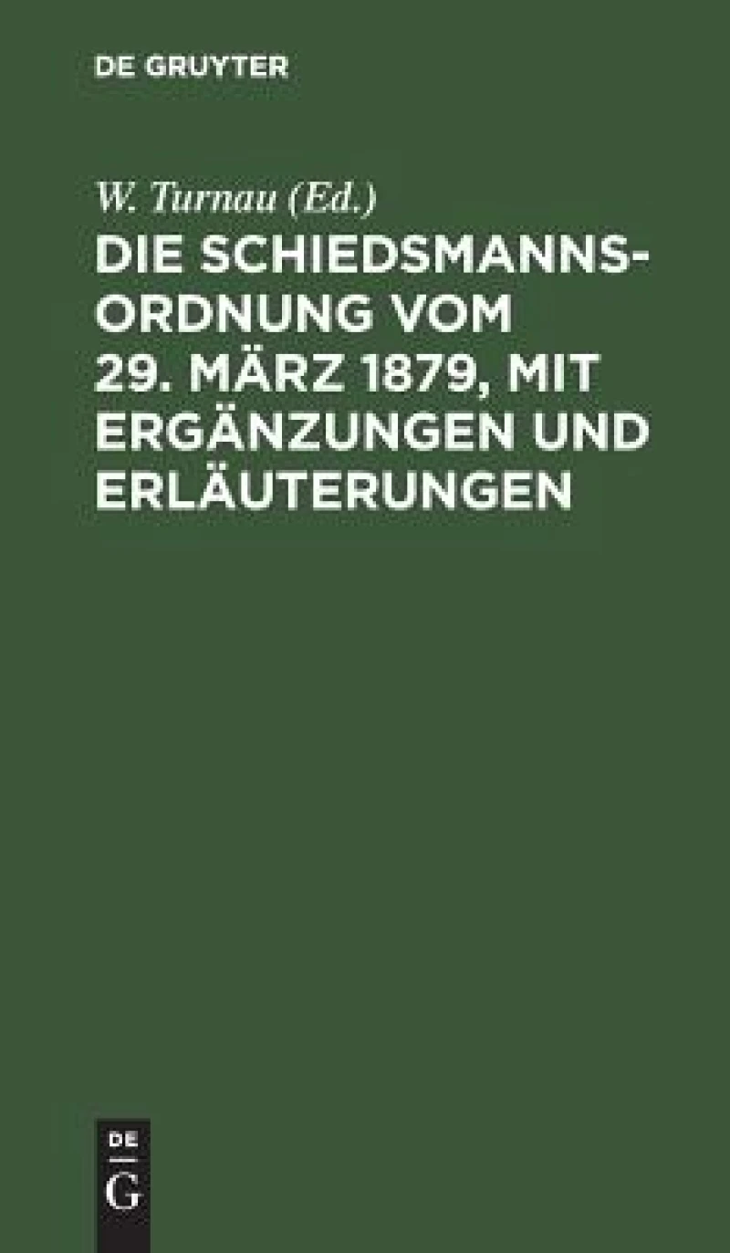 Die Schiedsmannsordnung vom 29. März 1879, mit Ergänzungen und Erläuterungen