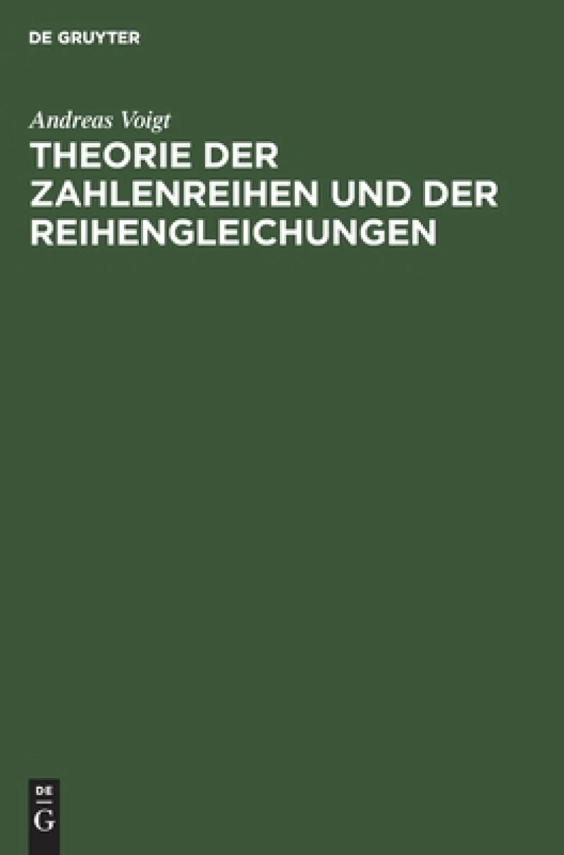Theorie Der Zahlenreihen Und Der Reihengleichungen