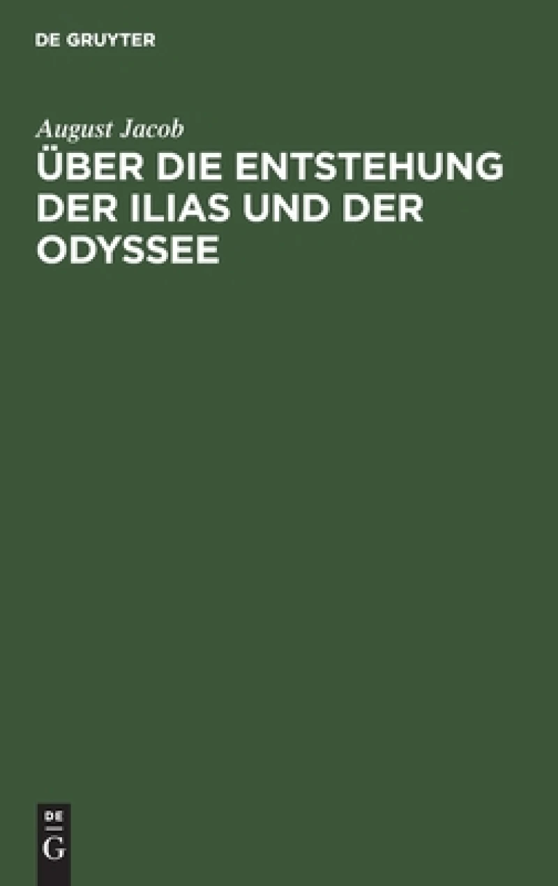Über Die Entstehung Der Ilias Und Der Odyssee